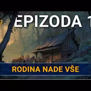 Rodina nade vše | Kampaň 3 - Na tahu | Epizoda 15