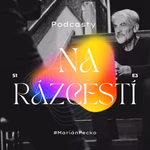 Podcasty na Rázcestí #MariánPecko