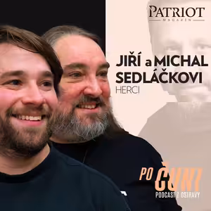 Po čuni! Jiří a Michal Sedláčkovi o hereckém životě, Bertíkovi Lichém i muzice