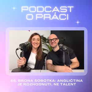 66. Broňa Sobotka: Angličtina je rozhodnutí, ne talent