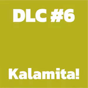 DLC #6 - Kalamita!