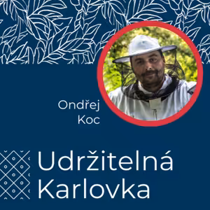 Udržitelná Karlovka #31: Ondřej Koc