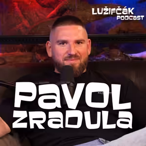 Lužifčák S2E09 Pavol Zradula - Najlacnejšie Rolexy, sú práve tie najmenej dostupné