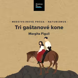 MARGITA FIGULI: TRI GAŠTANOVÉ KONE