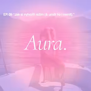 Aura. — Jak si vytvořit režim (& umět ho i nemít). EP09