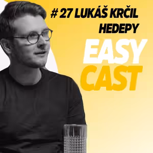 Lukáš Krčil - CEO HEDEPY - Ukazujeme, že i influenceři mají deprese a problémy #EasyCast #Kotak