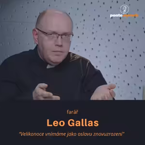 Leo Gallas – farář: Velikonoce vnímáme jako oslavu znovuzrození