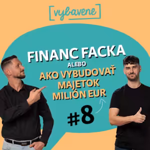 FinancFacka #8: Ako vybudovať majetok milión eur? 💰