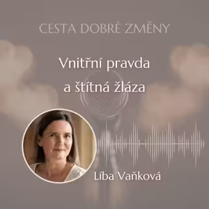 Vnitřní pravda a štítná žláza - Líba Vaňková