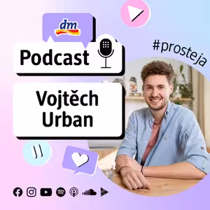 #67 #prosteja Vojta Urban o zdraví a rovnováze v životě | dm drogerie