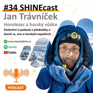 #34 SHINEcast - Jan Trávníček - Hospodský, který vylezl na 6 osmitisícovek | #RiseAndShineCZ
