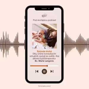 Díky online konzultacím virtuálně cestuji po světě. V Anglii psychomotorický vývoj neřeší vůbec, říká dětská fyzioterapeutka Bc. Marie Langová.