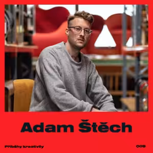 Příběhy kreativity - Adam Štěch