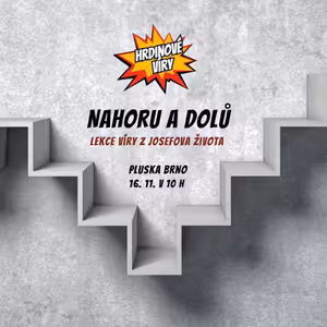 Hrdinové víry: 4. část - Nahoru a dolů