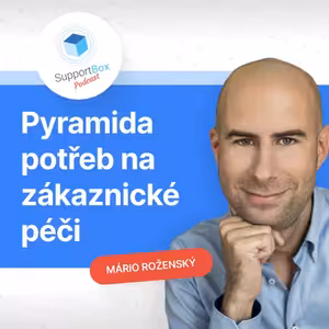 #13 - Pyramida potřeb na zákaznické péči