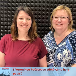 S Veronikou Pačesovou zdoláváme hory papírů