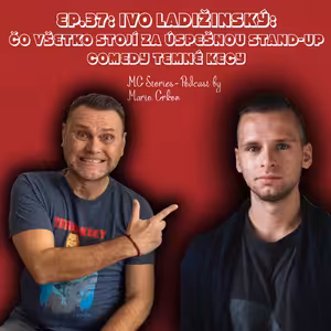 EP.37: Ivo Ladižinský- Čo všetko stojí za úspešnou stand-up comedy Temné Kecy
