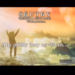 Skutky 09: Aby přišly časy osvěžení - Bohuslav Wojnar (3.1.2016)