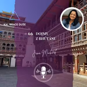 #66 Dojmy z Bhútánu