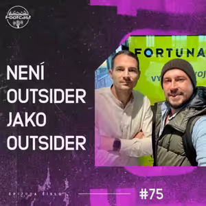FOOTCAST #75 | Není outsider jako outsider