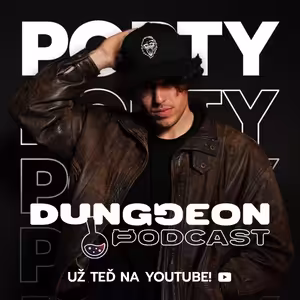 Porty: "Závislost na Kratomu je zlo. Byl jsem v domu Warrenových." | DUNGGEON Podcast #14
