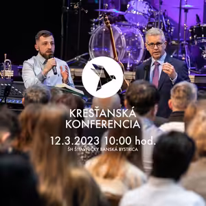 Kresťanská konferencia Banská Bystrica 12.3.2023 10:00 hod.