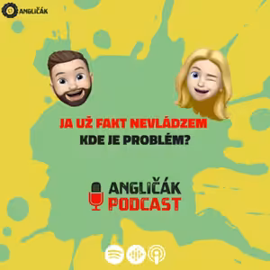 TRAILER #11 | JA UŽ FAKT NEVLÁDZEM - KDE JE PROBLÉM? | ANGLIČÁK PODCAST