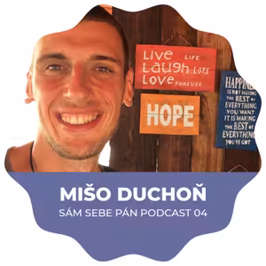 Mišo Duchoň: "Chceš mať pravdu, alebo chceš byť šťastný?" (Sám Sebe Pán Show #04)