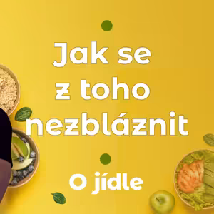 Jak se z toho nezbláznit a jak začít měnit dietní návyky