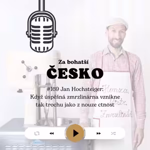 #169 Jan Hochsteiger: Když úspěšná zmrzlinárna vznikne tak trochu jako z nouze ctnost
