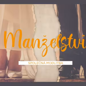 Manželství 1 - Společná modlitba - Honza Měrka (2.2.2025)