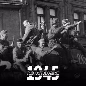 Rok osvobození: Část československého vedení nechtěla, aby Prahu osvobodili Američané