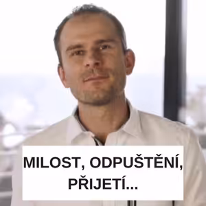 Milost, odpuštění, přijetí...