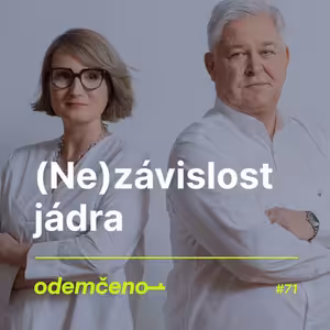 Odemčeno #71 - (Ne)závislost jádra