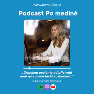 #46 JUDr. Barbora Steinlauf: „Odpojení pacienta od přístrojů není ryze medicínské rozhodnutí.“