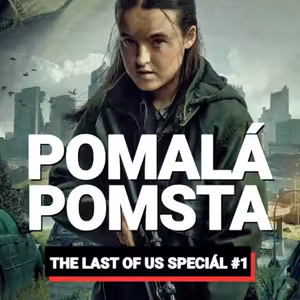 THE LAST OF US #1: Utahaná apokalypsa, zásadní změny oproti hře, polopatičnost a problém s Ellie
