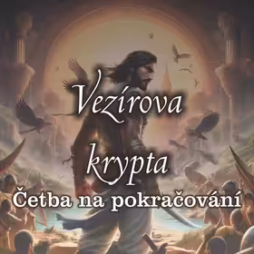 Četba na pokračování: Vezírova krypta Část 2