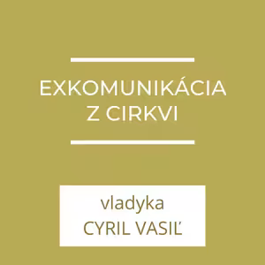 Exkomunikácia z Cirkvi | A teraz čo?