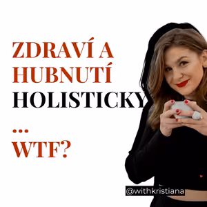 ZDRAVÍ A HUBNUTÍ HOLISTICKY, WTF?
