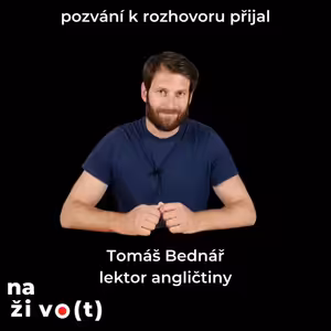 #4 Tomáš Bednář: angličtina v souvislostech. Partnerka je Britka - často řešíme, jak mluvit na děti