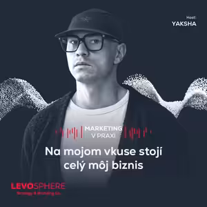 #308 YAKSHA: Na mojom vkuse stojí celý môj biznis