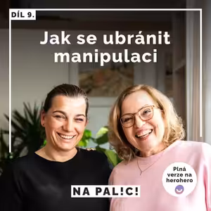 9. díl - Jak se ubránit manipulaci