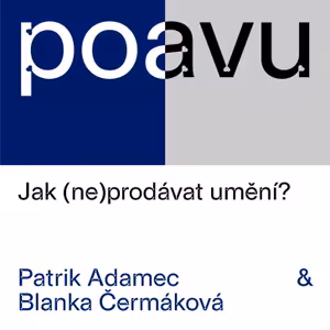 PO AVU: Jak (ne)prodávat umění - Patrik Adamec & Blanka Čermáková