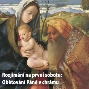 Rozjímání na první sobotu: Obětování v chrámu