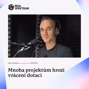 Mnoha projektům hrozí vrácení dotací | REAL SPEKTRUM