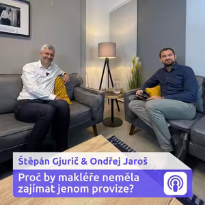 Otázky, které si musí položit začínající realitní makléř – Štěpán Gjurič & Ondřej Jaroš