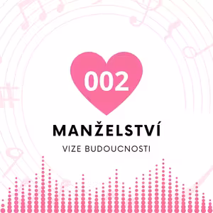 002 Manželství - vize budoucnosti