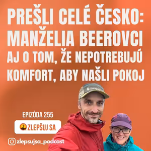 255. Prešli celé Česko: manželia Beerovci aj o tom, že nepotrebujú komfort, aby našli pokoj