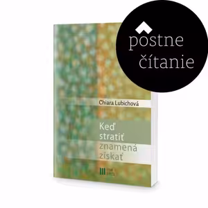 Pôstne čítanie: Keď stratiť znamená získať