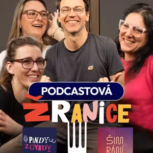 15. Podcastová žranice: Pindy z gyndy & Šimrání